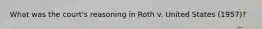 What was the court's reasoning in Roth v. United States (1957)?