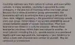 Courtship methods vary from culture to culture, and even within cultures. In many societies, courtship is governed by rules: endogamy = the practice of marrying within one's own group. -Because this is done to preserve group cohesiveness, the boundaries will vary according to how a group is defined (EX: class, race, religion). exogamy = the practice of marrying outside one's own group. incest taboo = social norm prohibiting sexual contact between people of certain relationships. -That such boundaries are drawn is a cultural universal. -Where those boundaries are drawn differs from one culture to another. -In most cultures, including the U.S., second-cousins are considered legally valid marriage partners. homogamy = your tendency to select a mate with characteristics similar to yourself. -May be conscious or unconscious.