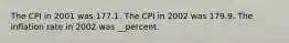 The CPI in 2001 was 177.1. The CPI in 2002 was 179.9. The inflation rate in 2002 was __percent.