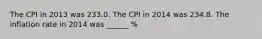 The CPI in 2013 was 233.0. The CPI in 2014 was 234.8. The inflation rate in 2014 was ______ %