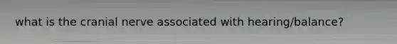 what is the cranial nerve associated with hearing/balance?