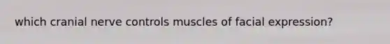 which cranial nerve controls muscles of facial expression?