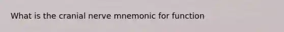 What is the cranial nerve mnemonic for function