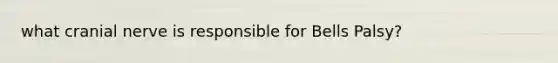 what cranial nerve is responsible for Bells Palsy?