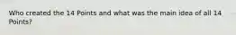 Who created the 14 Points and what was the main idea of all 14 Points?