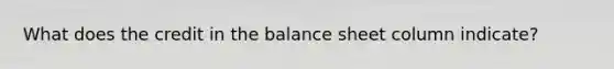 What does the credit in the balance sheet column indicate?