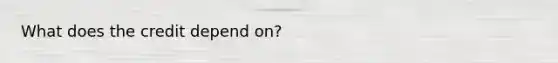 What does the credit depend on?