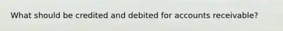 What should be credited and debited for accounts receivable?