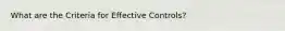 What are the Criteria for Effective Controls?