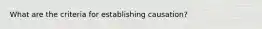 What are the criteria for establishing causation?