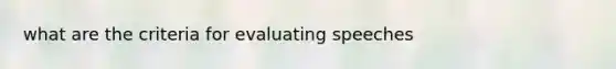 what are the criteria for evaluating speeches