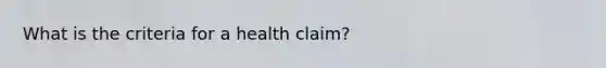 What is the criteria for a health claim?