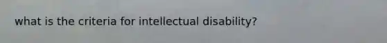 what is the criteria for intellectual disability?