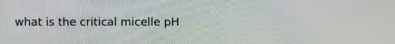 what is the critical micelle pH