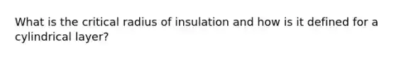 What is the critical radius of insulation and how is it defined for a cylindrical layer?