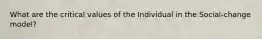 What are the critical values of the Individual in the Social-change model?