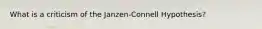 What is a criticism of the Janzen-Connell Hypothesis?