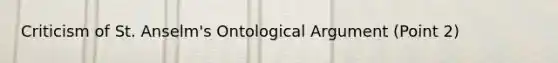 Criticism of St. Anselm's Ontological Argument (Point 2)