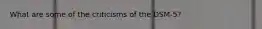 What are some of the criticisms of the DSM-5?