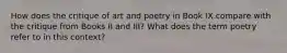 How does the critique of art and poetry in Book IX compare with the critique from Books II and III? What does the term poetry refer to in this context?