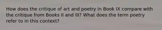 How does the critique of art and poetry in Book IX compare with the critique from Books II and III? What does the term poetry refer to in this context?