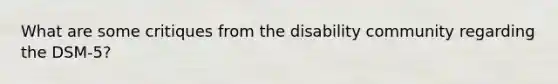 What are some critiques from the disability community regarding the DSM-5?