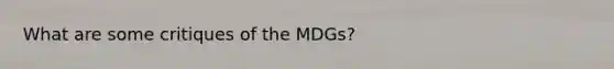 What are some critiques of the MDGs?