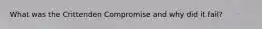 What was the Crittenden Compromise and why did it fail?