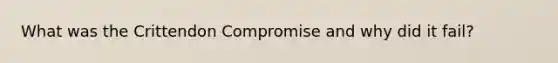 What was the Crittendon Compromise and why did it fail?