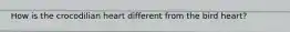 How is the crocodilian heart different from the bird heart?
