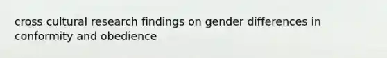 cross cultural research findings on gender differences in conformity and obedience