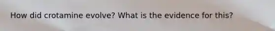How did crotamine evolve? What is the evidence for this?