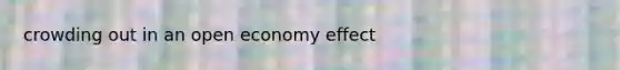 crowding out in an open economy effect