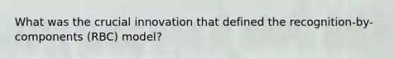 What was the crucial innovation that defined the recognition-by-components (RBC) model?