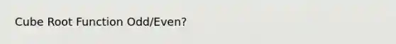 Cube Root Function Odd/Even?