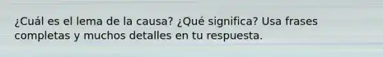 ¿Cuál es el lema de la causa? ¿Qué significa? Usa frases completas y muchos detalles en tu respuesta.