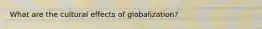 What are the cultural effects of globalization?