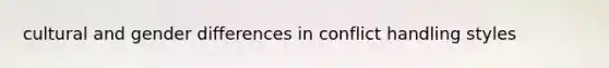 cultural and gender differences in conflict handling styles