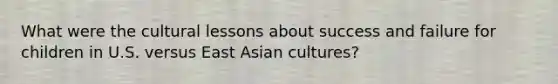 What were the cultural lessons about success and failure for children in U.S. versus East Asian cultures?