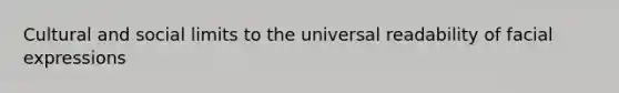 Cultural and social limits to the universal readability of facial expressions