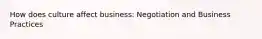 How does culture affect business: Negotiation and Business Practices