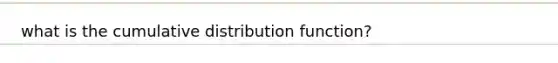 what is the cumulative distribution function?