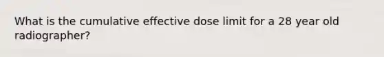 What is the cumulative effective dose limit for a 28 year old radiographer?