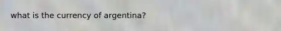 what is the currency of argentina?