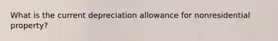 What is the current depreciation allowance for nonresidential property?