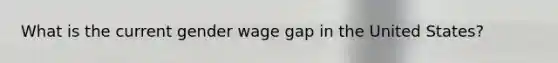 What is the current gender wage gap in the United States?