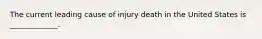 The current leading cause of injury death in the United States is _____________.