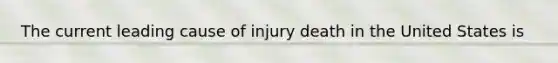 The current leading cause of injury death in the United States is