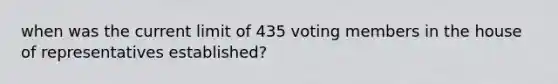 when was the current limit of 435 voting members in the house of representatives established?