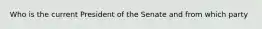 Who is the current President of the Senate and from which party